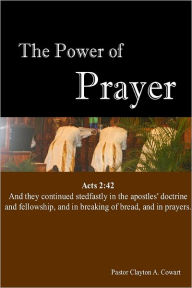 The Power of Prayer Clayton A. Cowart Author