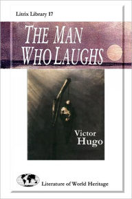 The Man Who Laughs Victor Hugo Author