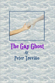The Gay Ghost - Peter Trevi?o