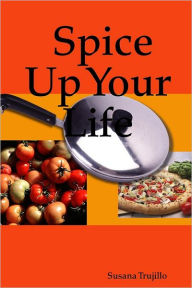 Spice Up Your Life Susana Trujillo Author