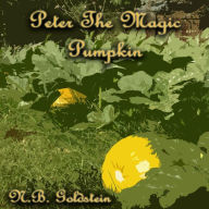 Peter the Magic Pumpkin - N. B. Goldstein