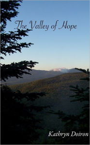 The Valley of Hope Kathryn Doiron Author