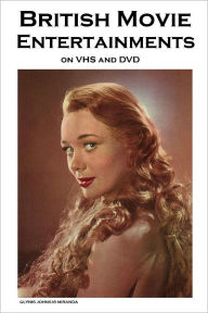British Movie Entertainments : On VHS and DVD John Howard Reid Author