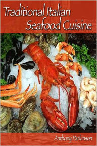 Traditional Italian Seafood Cuisine - Anthony Parkinson