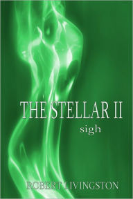 The Stellar II: Sigh - Robert Livingston