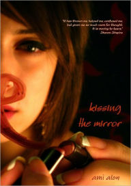 Kissing the Mirror - Ami Alon