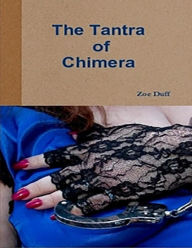 The Tantra Of Chimera - Zoe Duff