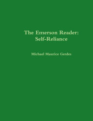 The Emerson Reader: Self-Reliance Michael Maurice Gerdes Author