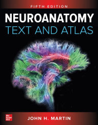 Neuroanatomy Text and Atlas, Fifth Edition John D. Martin Author