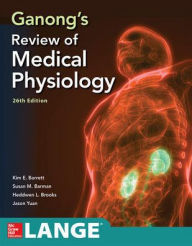 Ganong's Review of Medical Physiology, Twenty sixth Edition Jason Yuan Author