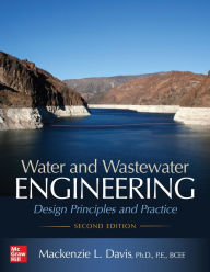 Water and Wastewater Engineering: Design Principles and Practice, Second Edition Mackenzie Davis Author