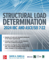 Structural Load Determination: 2024 IBC and ASCE/SEI 7-22 David A. Fanella Author