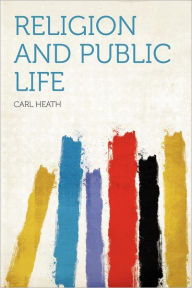 Religion and Public Life - Carl Heath