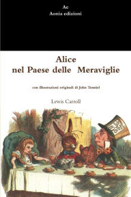 Alice nel Paese delle Meraviglie Lewis Carroll Author