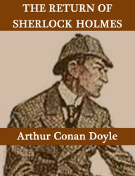 The Return of Sherlock Holmes Arthur Conan Doyle Author