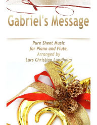 Gabriel's Message Pure Sheet Music for Piano and Flute, Arranged by Lars Christian Lundholm Lars Christian Lundholm Author