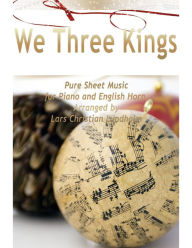 We Three Kings Pure Sheet Music for Piano and English Horn, Arranged by Lars Christian Lundholm Lars Christian Lundholm Author