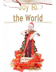 Joy to the World Pure Sheet Music for Piano and F Instrument, Arranged by Lars Christian Lundholm Lars Christian Lundholm Author