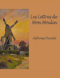 Les Lettres de Mon Moulin Alphonse Daudet Author