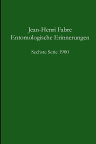 Entomologische Erinnerungen - 6.Serie 1900 Jean-Henri Fabre Author