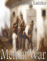 Men in War Andreas Latzko Author