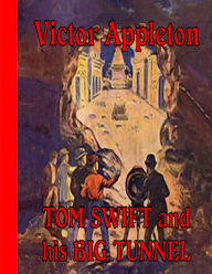 Tom Swift and His Big Tunnel Victor Appleton Author