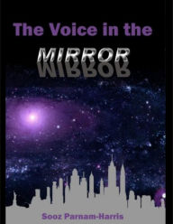 The Voice in the Mirror - Sooz Parnam-Harris