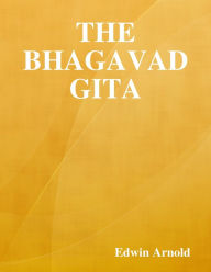 The Bhagavad Gita Edwin Arnold Author