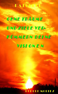Ohne TrÃ¤ume und Ziele verkÃ¼mmern Deine Visionen Niwlag Author