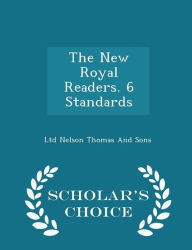 The New Royal Readers. 6 Standards - Scholar's Choice Edition