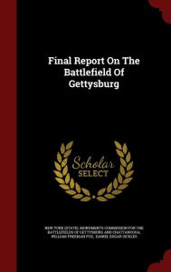 Final Report On The Battlefield Of Gettysburg - New York (State). Monuments Commission f