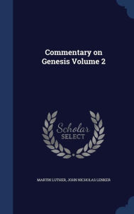 Commentary on Genesis Volume 2 by Martin Luther Hardcover | Indigo Chapters