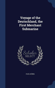 Voyage of the Deutschland, the First Merchant Submarine