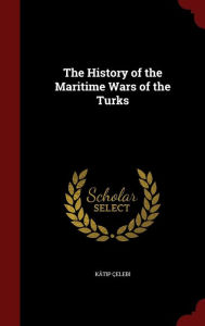 The History of the Maritime Wars of the Turks - K tip elebi