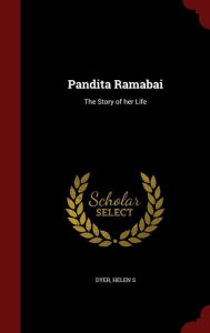 Pandita Ramabai: The Story of Her Life