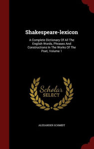 Shakespeare-lexicon by Alexander Schmidt Hardcover | Indigo Chapters