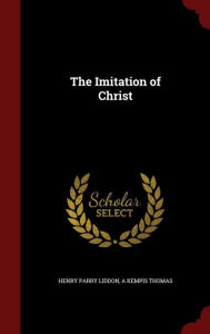 The Imitation of Christ - Henry Parry Liddon