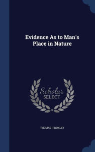 Evidence As to Man's Place in Nature