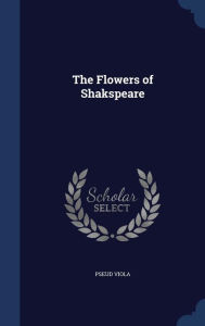 The Flowers of Shakspeare - pseud Viola