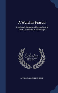 A Word in Season by Catholic Apostolic Church Hardcover | Indigo Chapters