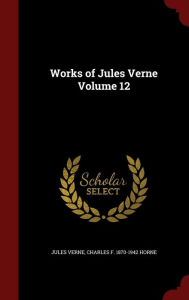 Works of Jules Verne Volume 12 - Jules Verne