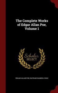 The Complete Works of Edgar Allan Poe, Volume 1 - Edgar Allan Poe