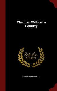 The man Without a Country - Edward Everett Hale