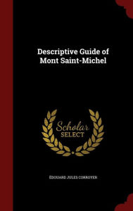Descriptive Guide of Mont Saint-Michel - douard Jules Corroyer