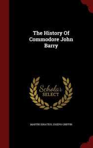 The History Of Commodore John Barry