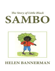 The Story of Little Black Sambo Helen Bannerman Author