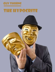 The Hypocrite (Illustrated) Guy Thorne Author