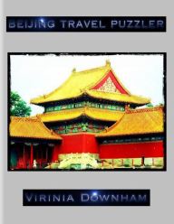 Beijing Travel Puzzler Virinia Downham Author