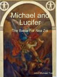 Michael and Lucifer - The Battle for Nea Zoi - John Michael Tosti