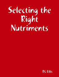 Selecting the Right Nutriments - RC Ellis